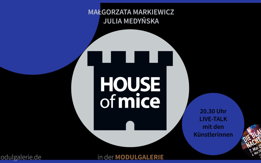 BLAUE NACHT 2022: HOUSE OF MICE / MODULGALERIE